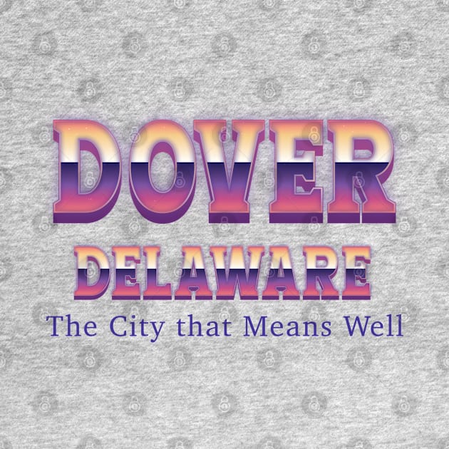 Dover Delaware by Easy On Me